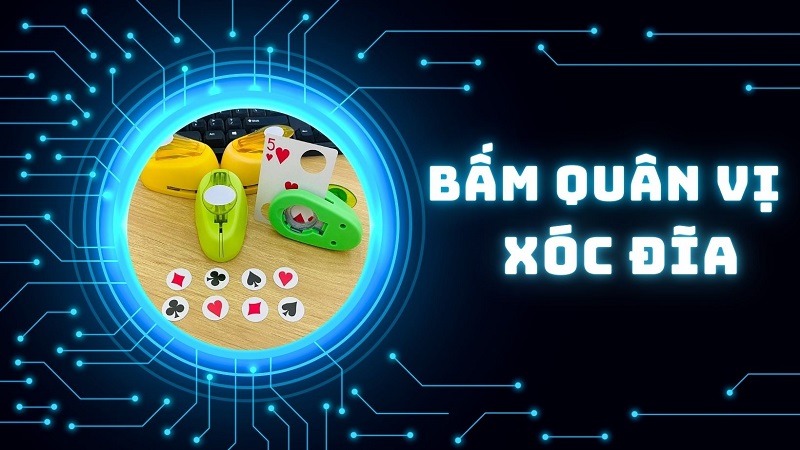 Bật mí chiến thuật bấm quân vị xóc đĩa siêu chuẩn xác 10 Bật mí chiến thuật bấm quân vị xóc đĩa siêu chuẩn xác 9