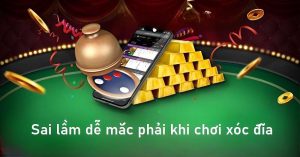 Chia sẻ những sai lầm dễ mắc phải khi chơi xóc đĩa 23